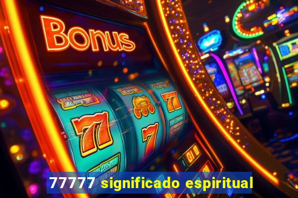 77777 significado espiritual